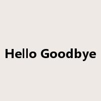 Hello Goodbye是什么意思