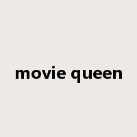 movie queen是什么意思