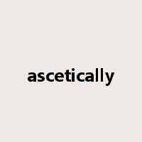 ascetically是什么意思