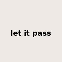 let it pass是什么意思