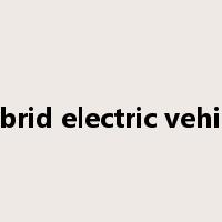 hybrid electric vehicle是什么意思