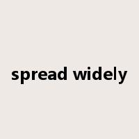 spread widely是什么意思