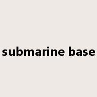 submarine base是什么意思