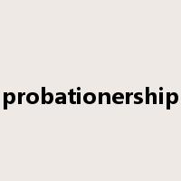 probationership是什么意思