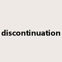 discontinuation是什么意思