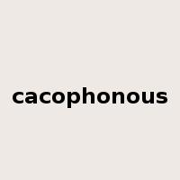 cacophonous是什么意思