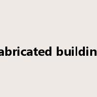 fabricated building是什么意思