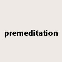 premeditation是什么意思