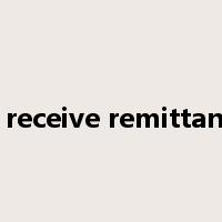 to receive remittance是什么意思