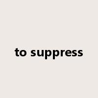 to suppress是什么意思