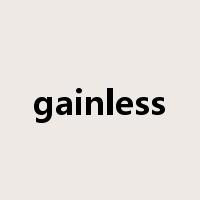 gainless是什么意思