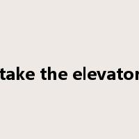 take the elevator是什么意思