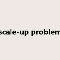scale-up problem是什么意思