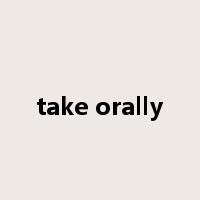 take orally是什么意思