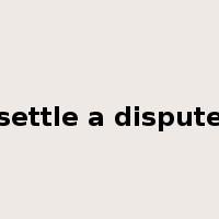 settle a dispute是什么意思