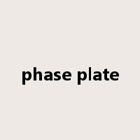 phase plate是什么意思