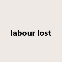 labour lost是什么意思