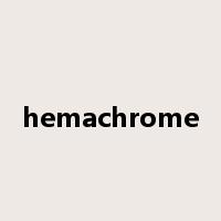 hemachrome是什么意思