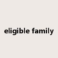 eligible family是什么意思