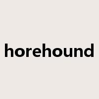horehound是什么意思