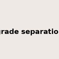 grade separation是什么意思