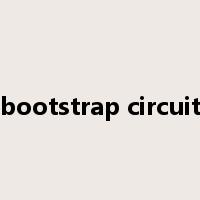 bootstrap circuit是什么意思