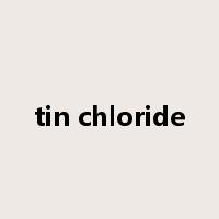 tin chloride是什么意思