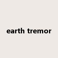 earth tremor是什么意思