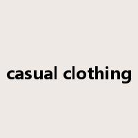 casual clothing是什么意思