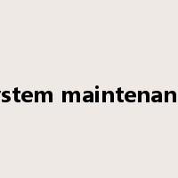 system maintenance是什么意思