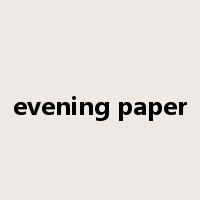 evening paper是什么意思