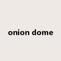 onion dome是什么意思