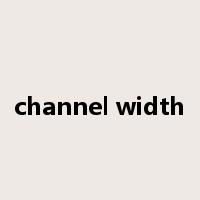channel width是什么意思