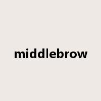middlebrow是什么意思