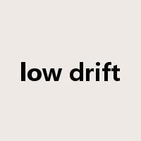 low drift是什么意思