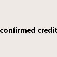 confirmed credit是什么意思