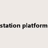 station platform是什么意思