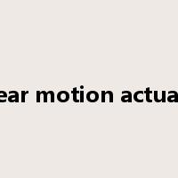 linear motion actuator是什么意思