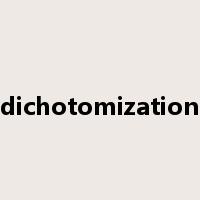 dichotomization是什么意思