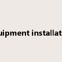 equipment installation是什么意思