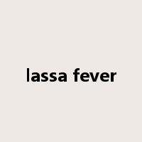 lassa fever是什么意思