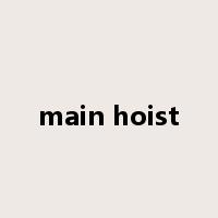 main hoist是什么意思