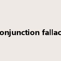 conjunction fallacy是什么意思