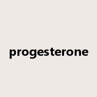 progesterone是什么意思