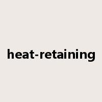 heat-retaining是什么意思
