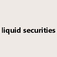 liquid securities是什么意思