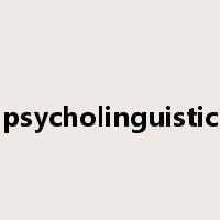 psycholinguistic是什么意思