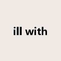 ill with是什么意思