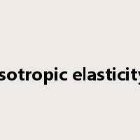 isotropic elasticity是什么意思
