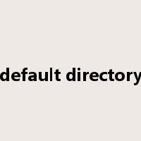 default directory是什么意思